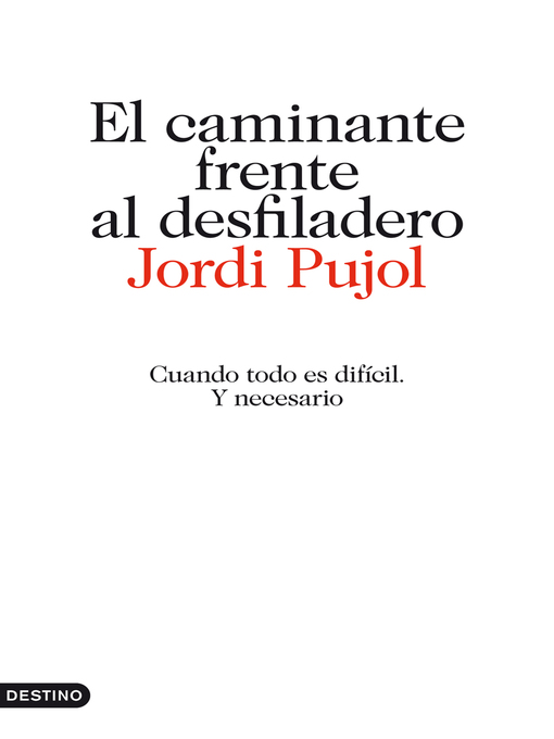 Title details for El caminante frente al desfiladero by Jordi Pujol - Available